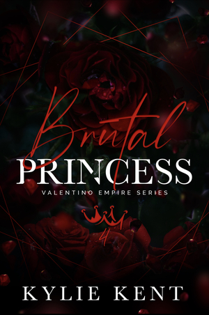 Brutal Princess by Kylie Kent