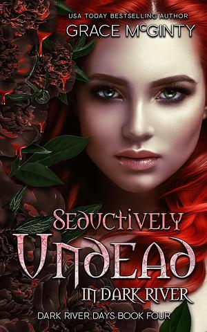 Seductively Undead In Dark River by Grace McGinty