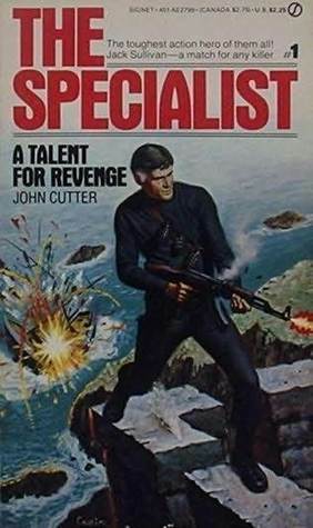 The Specialist 01: A Talent for Revenge by John Cutter, John Shirley