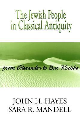 Jewish People in Classical Antiquity by John H. Hayes