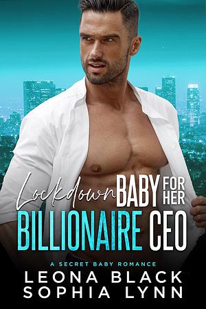 Baby for her Billionaire CEO by Sophia Lynn, Leona Black, Leona Black