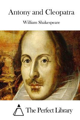 Antony and Cleopatra by William Shakespeare