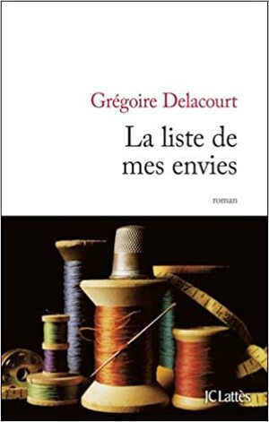 Списъкът с моите желания by Грегоар Делакур, Grégoire Delacourt