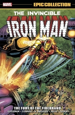 Iron Man Epic Collection: The Fury of the Firebrand by 