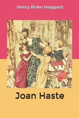 Joan Haste by H. Rider Haggard