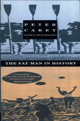 The Fat Man in History by Peter Carey
