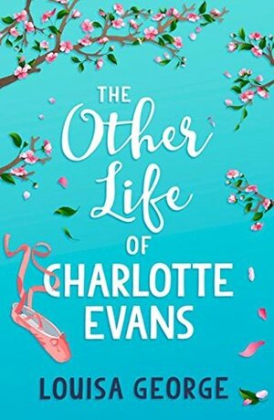 The Other Life of Charlotte Evans by Louisa George