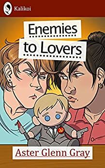 Enemies to Lovers by Aster Glenn Gray