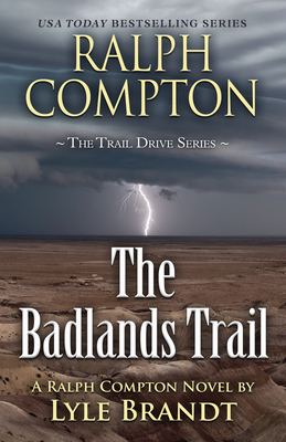 Ralph Compton the Badlands Trail by Lyle Brandt