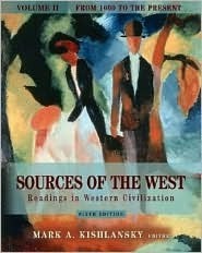 Sources of the West: Readings in Western Civilization, Volume II (from 1600 to the Present) by Mark A. Kishlansky