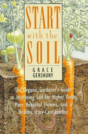 Start with the Soil by Grace Gershuny