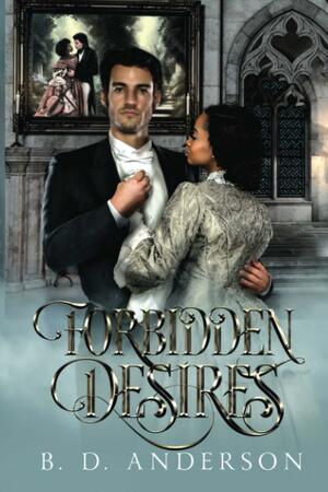 Forbidden Desires by B. D. Anderson