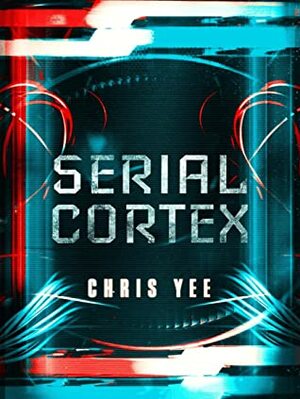 Serial Cortex by Chris Yee