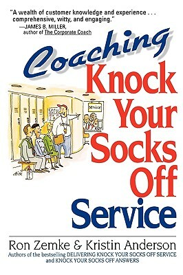 Coaching Knock Your Socks Off Service by Kristin Anderson, Ron Zemke