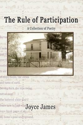 The Rule of Participation: Collected Poems by Joyce James