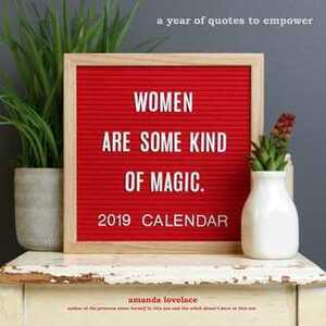 Women are Some Kind of Magic 2019 Wall Calendar: a year of quotes to empower by Amanda Lovelace
