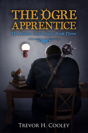 The Ogre Apprentice by Trevor H. Cooley