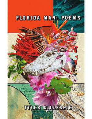 Florida Man: Poems by Tyler Gillespie