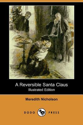 A Reversible Santa Claus (Illustrated Edition) (Dodo Press) by Meredith Nicholson