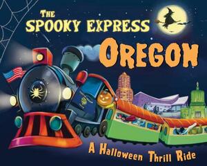 The Spooky Express Oregon by Eric James