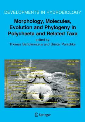 Morphology, Molecules, Evolution and Phylogeny in Polychaeta and Related Taxa by 