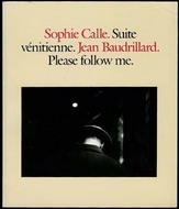 Suite Vénitienne/Please follow me by Jean Baudrillard, Sophie Calle