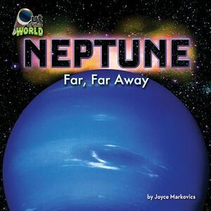 Neptune: Far, Far Away by Joyce Markovics
