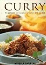 Curry: Fire and Spice: Over 50 Great Curries from India and Asia by Mridula Baljekar