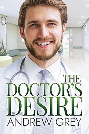 The Doctor's Desire by Andrew Grey