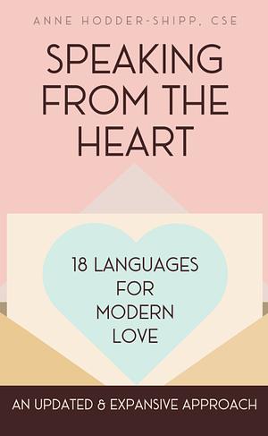 Speaking from the Heart: 18 Languages for Modern Love by Anne Hodder-Shipp