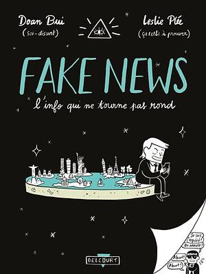 Fake news: l'info qui ne tourne pas rond by Doan Bui