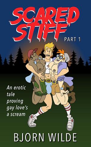 Scared Stiff, Part 1 by Bjorn Wilde, Bjorn Wilde