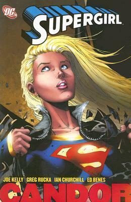 Supergirl: Candor by Ian Churchill, Joe Kelly, Ed Benes, Greg Rucka