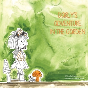 Darly's Adventure In The Garden by Stephanie Horman