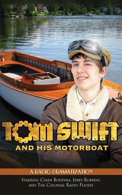 Tom Swift and His Motorboat: A Radio Dramatization by Jerry Robbins, Victor Appleton