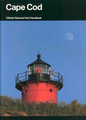 Cape Cod: Its Natural and Cultural History, a Guide to Cape Cod National Seashore, Massachusetts by Robert Finch