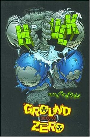 The Incredible Hulk: Ground Zero by Erik Larsen, Todd McFarlane, Peter David