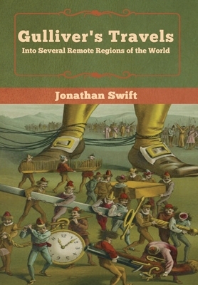 Gulliver's Travels: Into Several Remote Regions of the World by Jonathan Swift