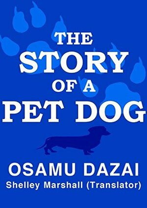 The Story of a Pet Dog by Osamu Dazai, Shelley Marshall