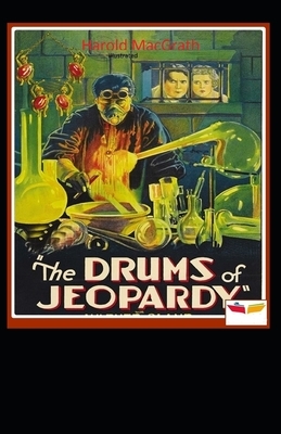 The Drums of Jeopardy Illustrated by Harold Macgrath