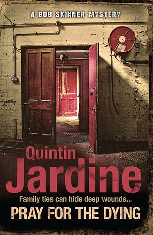 Pray for the Dying by Quintin Jardine