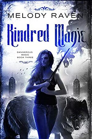 Kindred Magic by Melody Raven