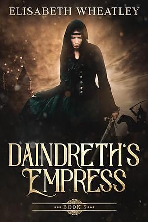 Daindreth's Empress by Elisabeth Wheatley