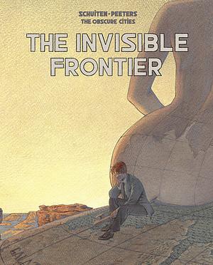The Invisible Frontier by Benoît Peeters, François Schuiten