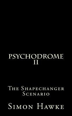 Psychodrome 2: The Shapechanger Scenario by Simon Hawke