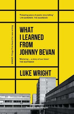 What I Learned from Johnny Bevan by Luke Wright