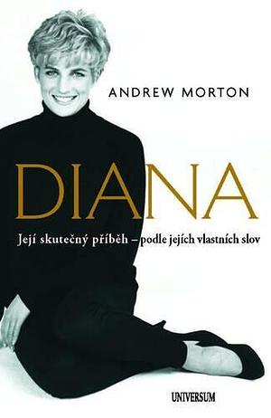 Diana: Její skutečný příběh - Podle jejích vlastních slov by Andrew Morton