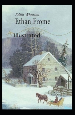 Ethan Frome Illustrated by Edith Wharton