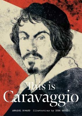 This Is Caravaggio by Annabel Howard