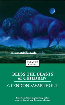 Bless the Beasts & Children by Glendon Swarthout